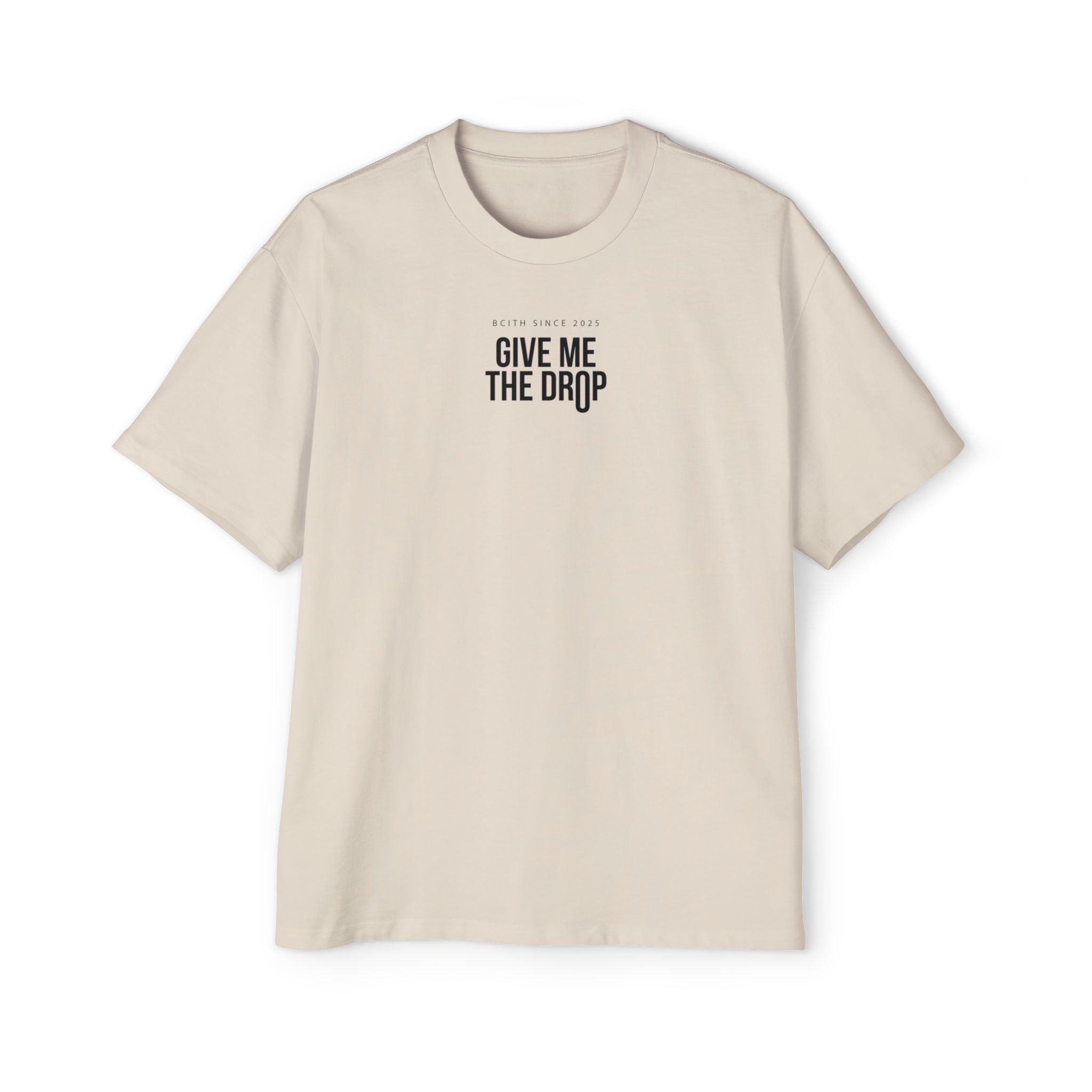 BCITH Give Me The Drop Oversize T-shirt