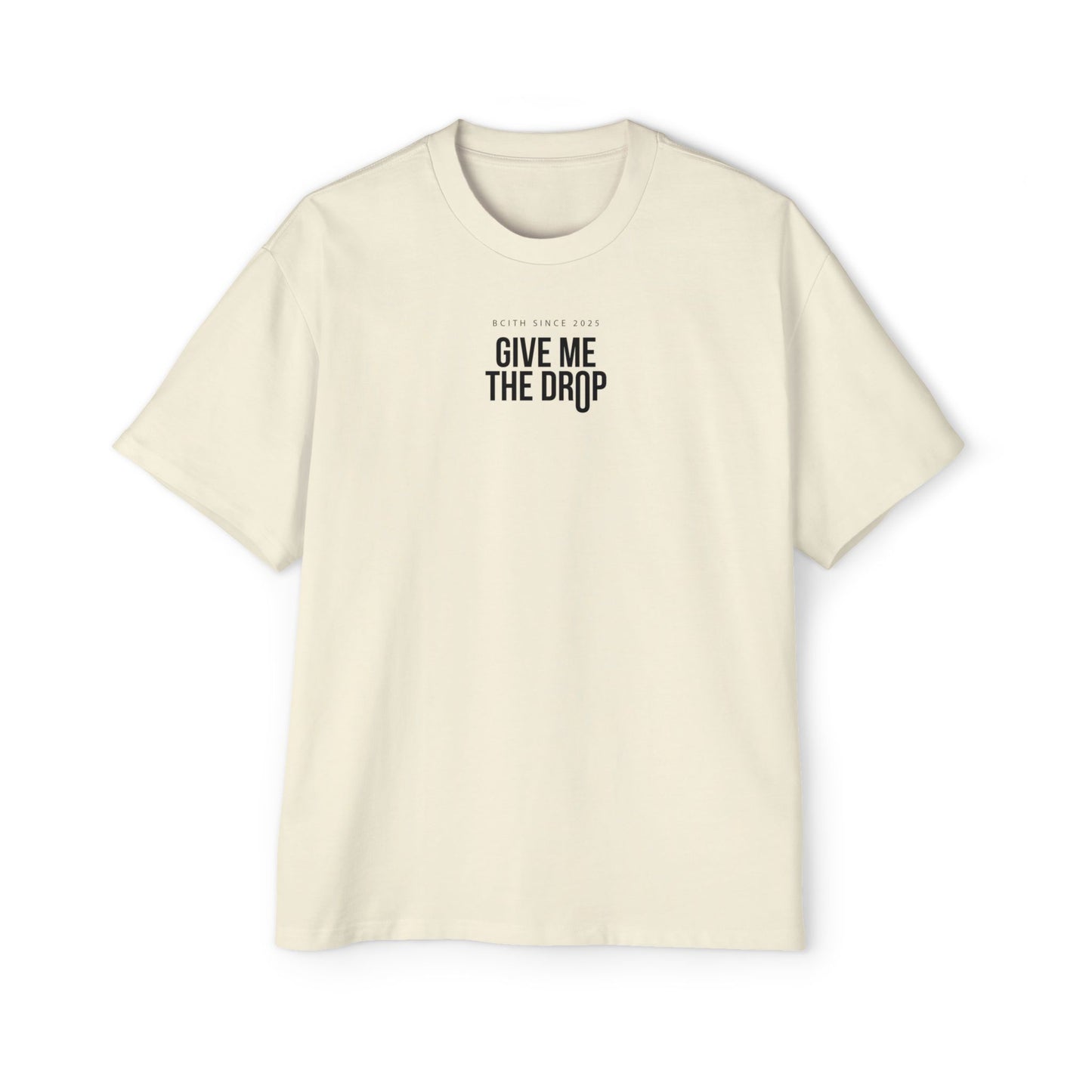 BCITH Give Me The Drop Oversize T-shirt