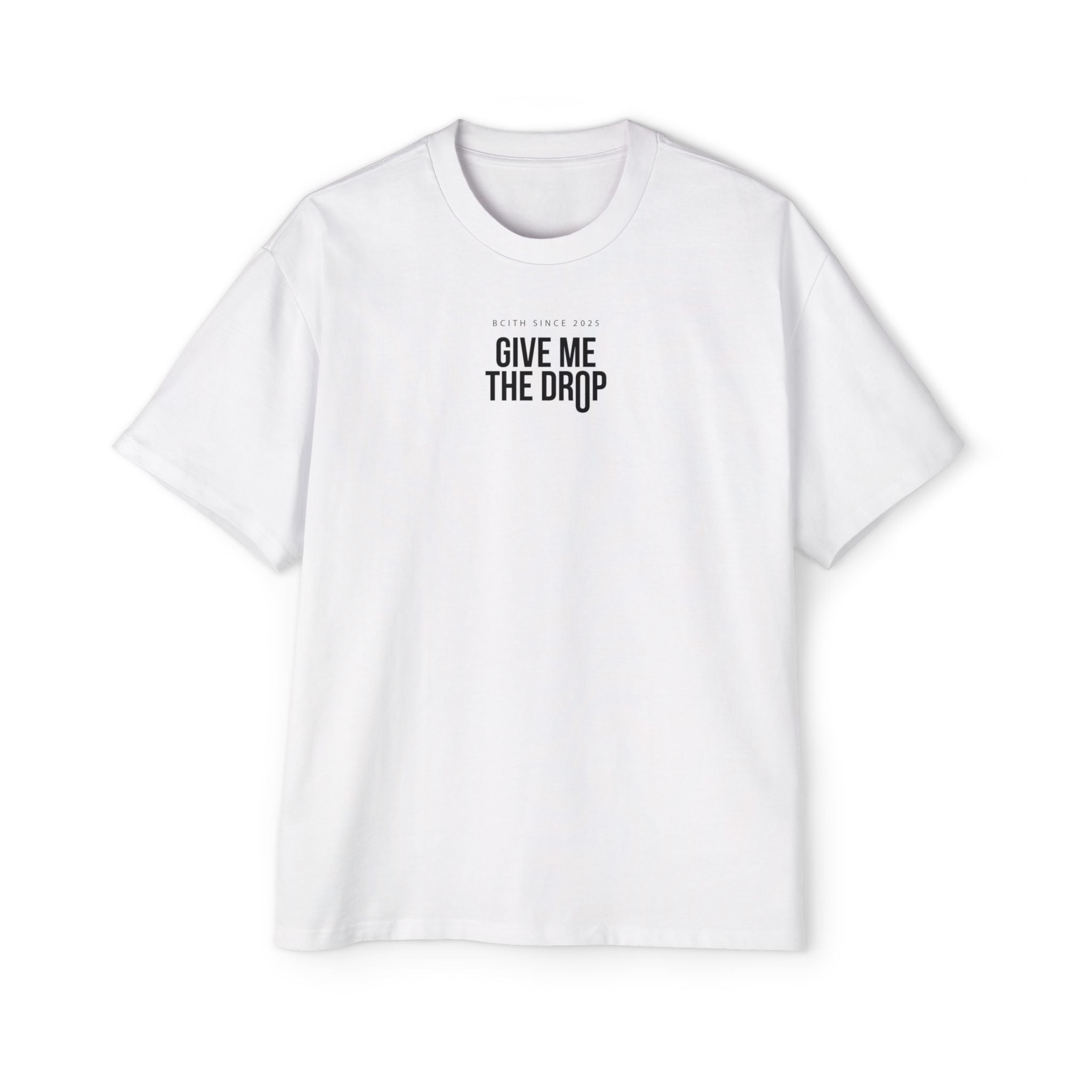 BCITH Give Me The Drop Oversize T-shirt